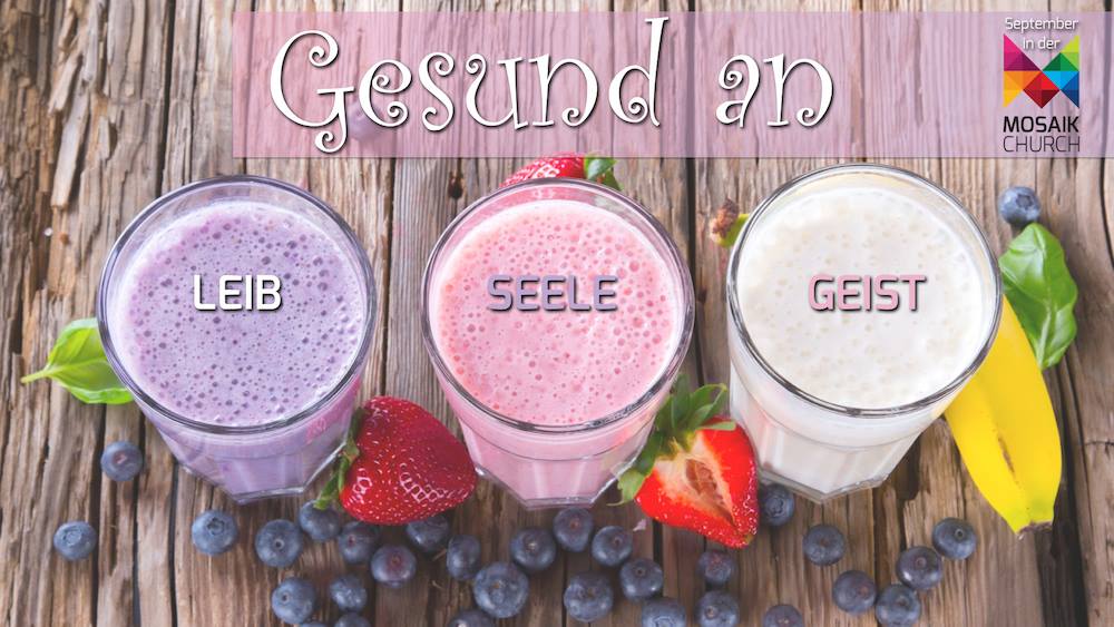 Gesund an Leib, Seele und Geist 01