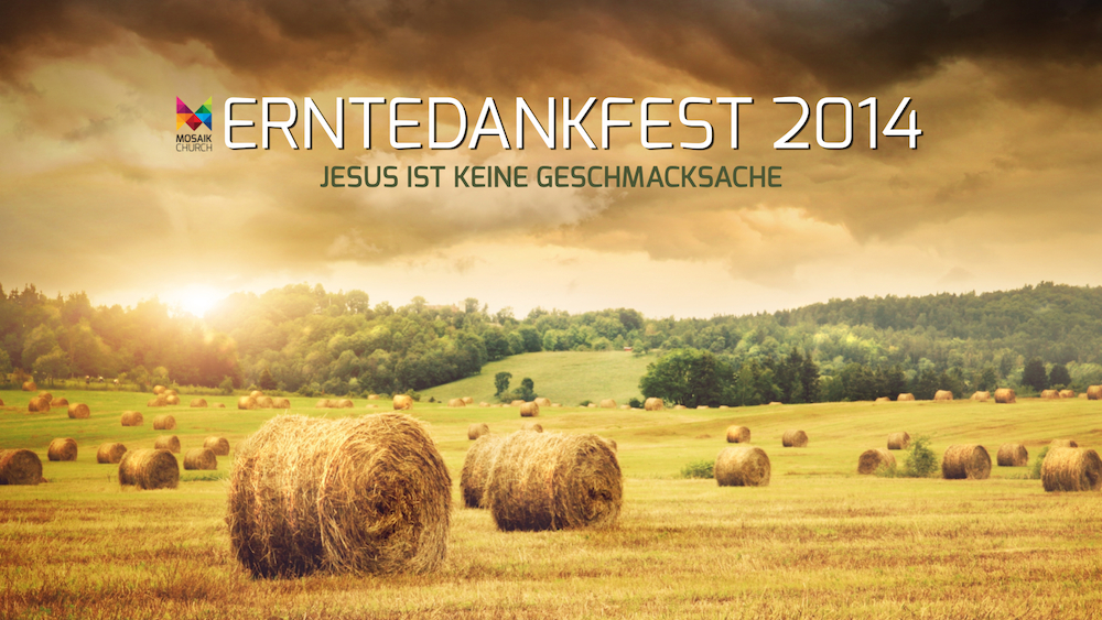Erntedankfest. Jesus ist keine Geschmacksache!
