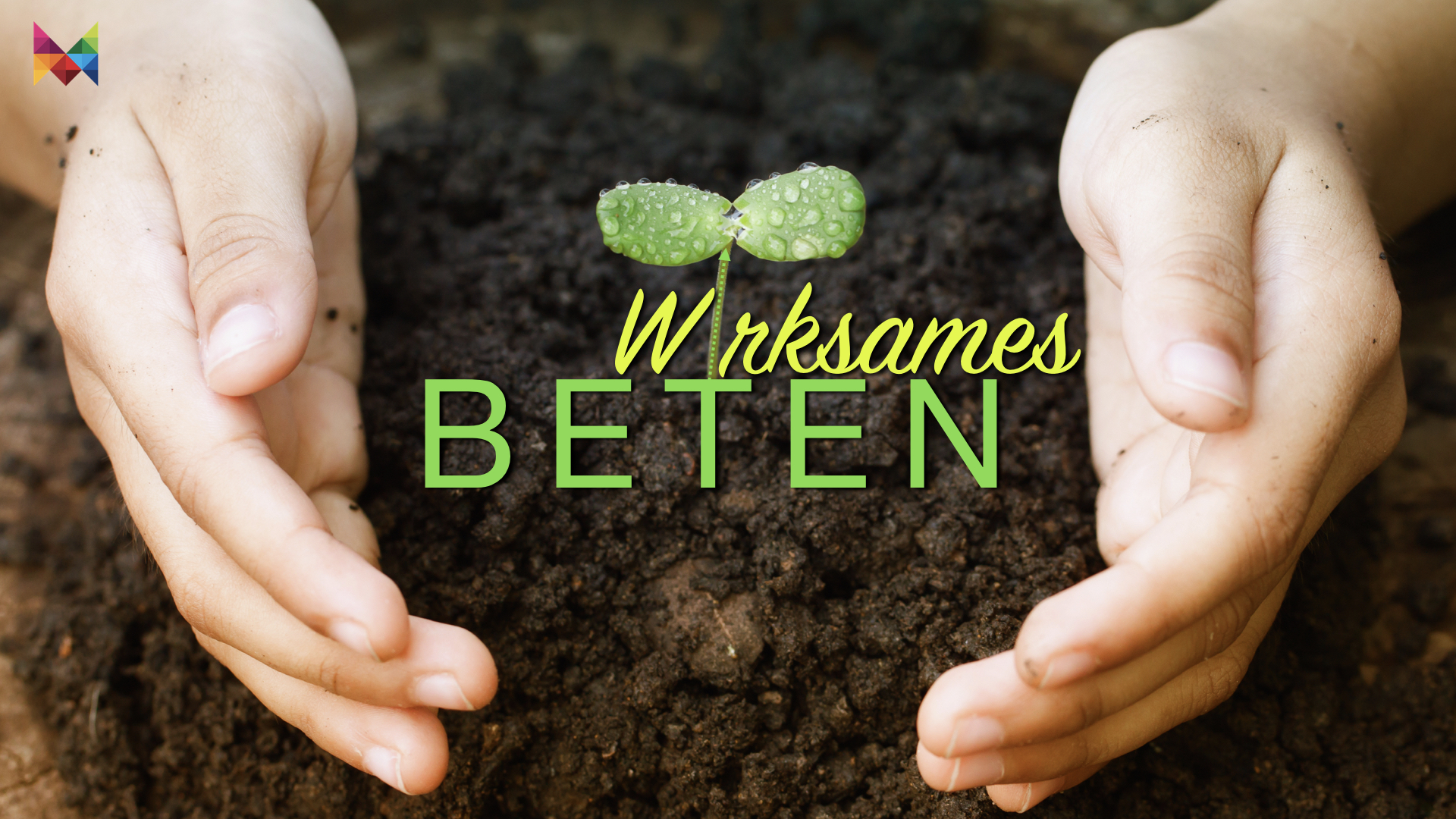 Wirksames Beten. 06 Gemeinsames Beten