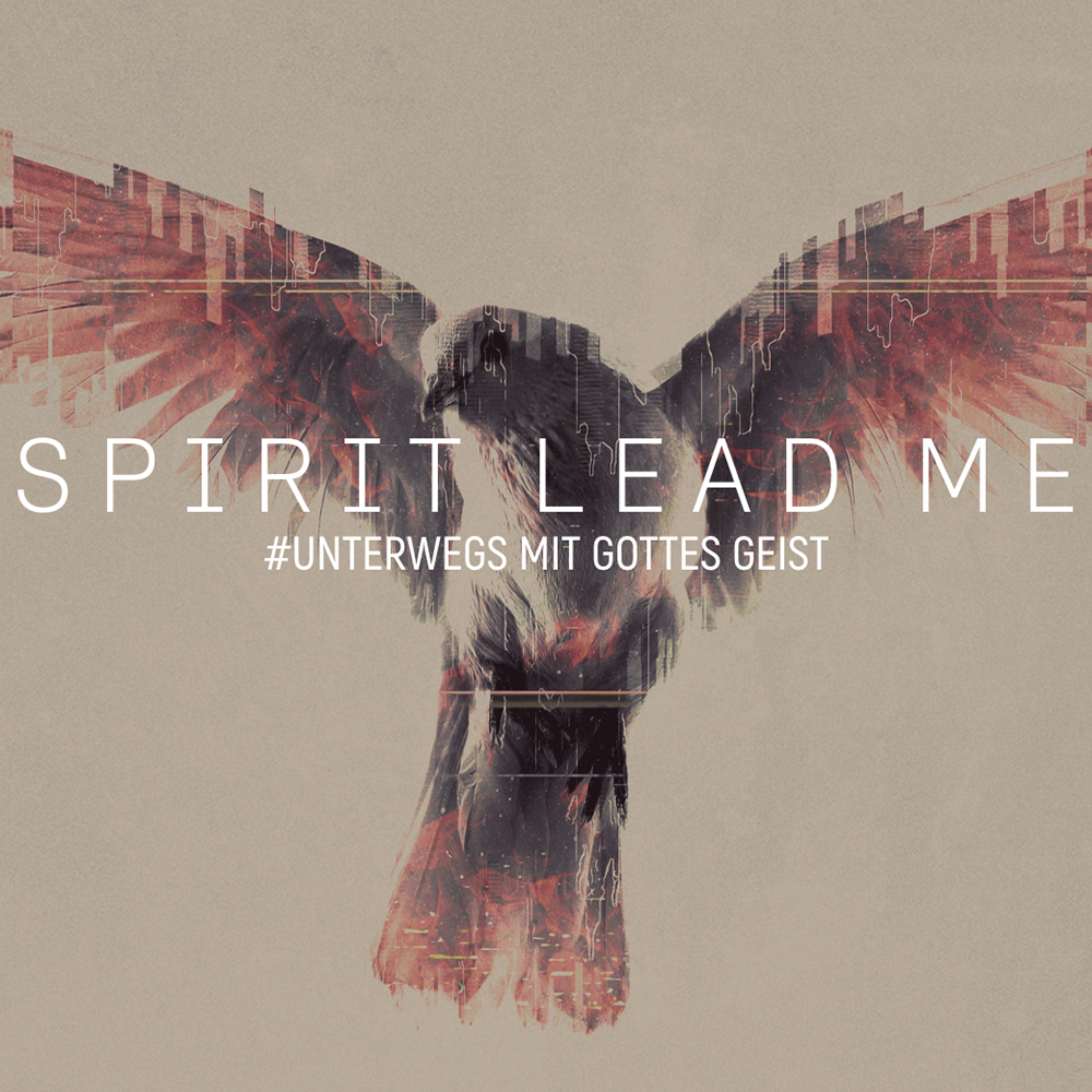 Spirit Lead Me – Teil 1
